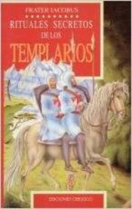 RITUALES SECRETEOS DE LOS TEMPLARIOS, de IACOBUS | portada del libro