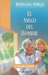 AMIGO DEL HOMBRE EL VOZ DEL ZORAZON, de SEWALD | portada del libro