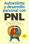 Autoestima y desarrollo personal con PNL, de CARRIÓN LÓPEZ, SALVADOR A. | portada del libro