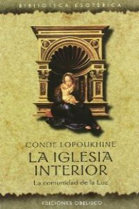 La iglesia interior, de LOPOUKHINE, CONDE DE | portada del libro