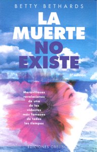 La muerte no existe, de BETHARDS, BETTY | portada del libro
