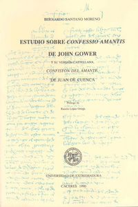 Estudio sobre 'Confessio Amantis' de John Gower y su versión castellana 'Confesión del amante' de Ju, de Santano Moreno | por