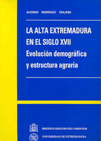 La Alta Extremadura en el S. XVII. Evolución demográfica y estructura agraria, de Rodríguez Gragera | portada del libro