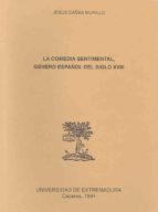 La comedia sentimental, género español del siglo XVIII, de Jesús Cañas Murillo | portada del libro