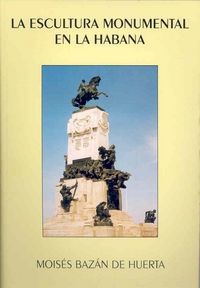 La escultura monumental en La Habana, de Bazán de la Huerta | portada del libro