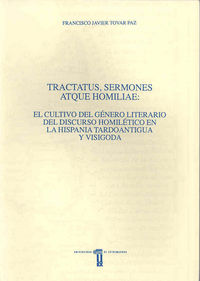 Tractatus, sermones atque homiliae. El cultivo del género literario del discurso homilético en la Hi, de Tovar Paz | portada