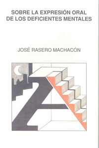 Sobre la expresión oral de los deficientes mentales, de Rasero Machacón | portada del libro