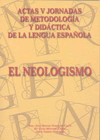 V Jornadas de metodología y didáctica de la lengua española. El neologismo, de Varios autores | portada del libro