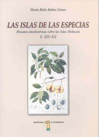 Las islas de las especias. Fuentes etno-históricas sobre las islas Molucas (ss XIV-XX), de Bañas Llanos | portada del libro