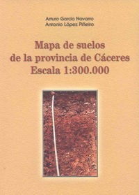 Mapa de suelos de la provincia de Cáceres. Escala 1:300.000, de López Piñeiro | portada del libro
