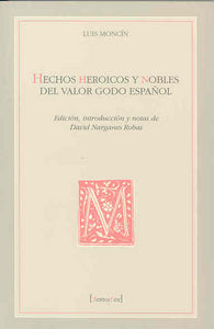 Hechos heroicos y nobles del valor godo español, de Moncín | portada del libro