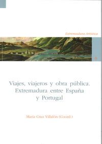 Viajes, viajeros y obra pública. Extremadura entre España y Portugal | portada del libro