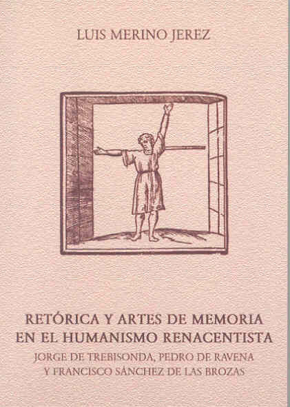 RETORICA Y ARTES DE MEMORIA EN EL HUMANISMO RENACENTISTA (JORGE D, de MERINO JEREZ | portada del libro