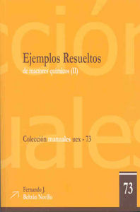 Ejemplos Resueltos de Reactores Químicos. II, de Beltrán Novillo, Fernando Juan | portada del libro