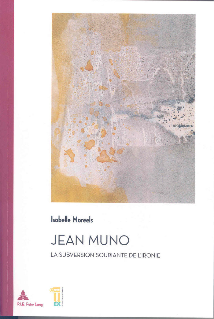 Jean Muno. La subversion souriante de l¿ironie, de Moreels, Isabelle | portada del libro