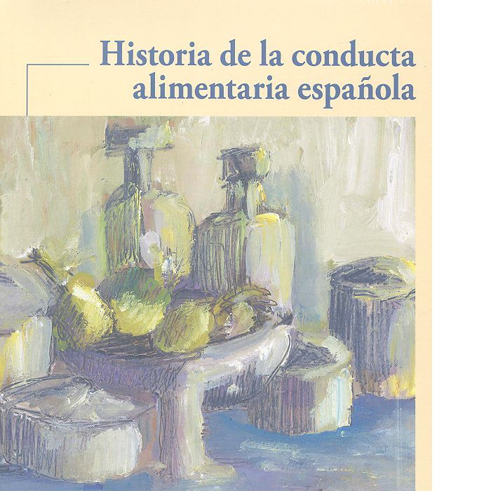 HISTORIA DE LA CONDUCTA ALIMENTARIA ESPAÑOLA, de GÁZQUEZ ORTIZ, ANTONIO | portada del libro