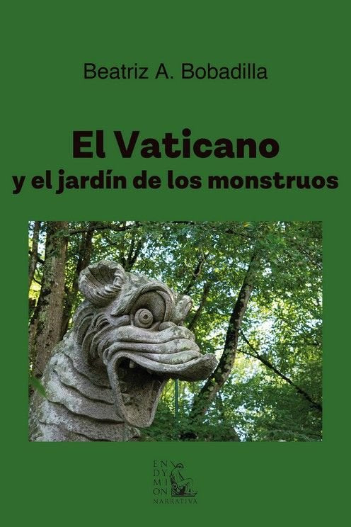 EL VATICANO Y EL JARDIN DE LOS MONSTRUOS, de A. BOBADILLA, BEATRIZ | portada del libro