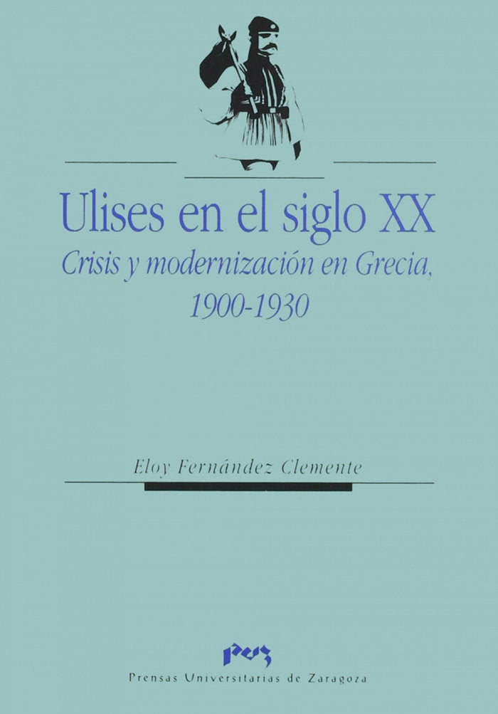 Ulises en el siglo XX. Crisis y modernización en Grecia, 1900-1930, de Fernandez Clemente | portada del libro