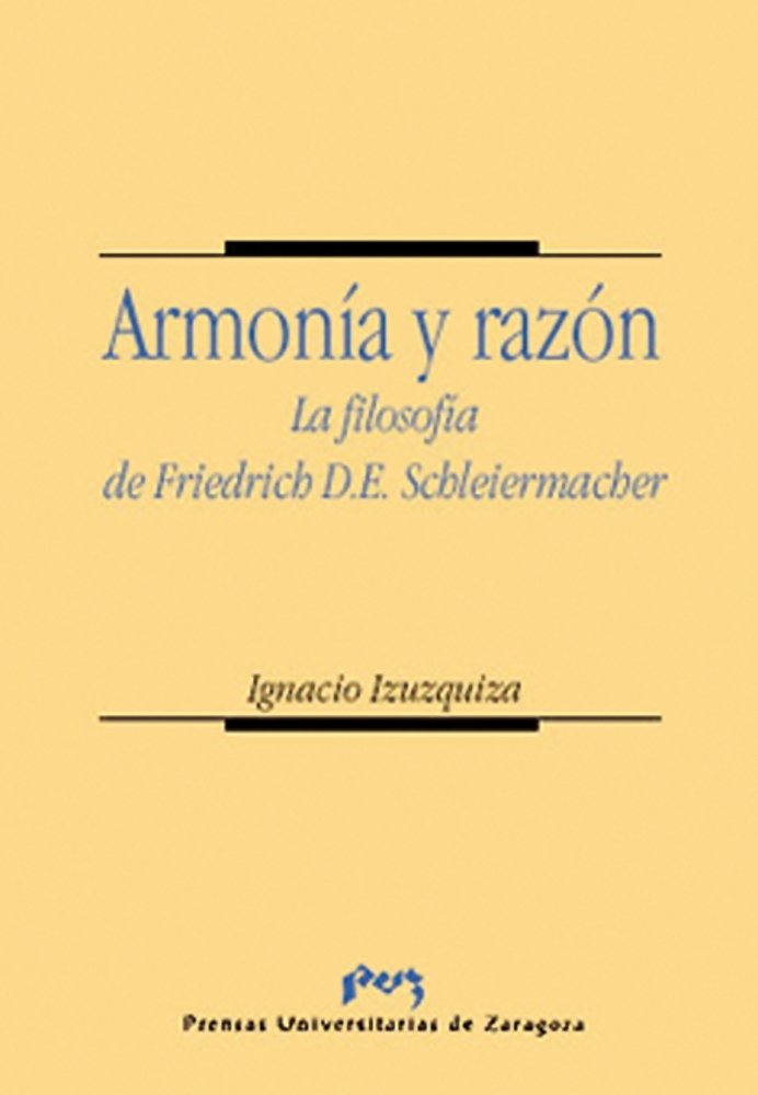 Armonía y razón. La filosofía de Friedrich D.E. Schleiermacher, de Izuzquiza Otero | portada del libro