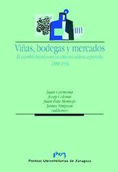 Viñas, bodegas y mercados. El cambio técnico en la vitivinicultura española. 1850-1936, de Carmona Pidal, Juan | portada del