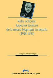 Vidas oblicuas: Aspectos teóricos de la nueva biografía en España (1928-1936), de Serrano Asenjo | portada del libro