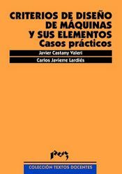 Criterios de diseño de máquinas y sus elementos: casos prácticos, de Javierre Lardiés | portada del libro