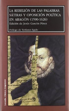 La rebelión de las palabras. Sátiras y oposición política en Aragón (1590-1626), de Gascón Pérez | portada del libro