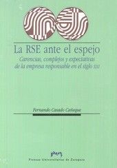 La responsabilidad social de la empresa ante el espejo. Carencias, complejos y expectativas de la em, de Casado Cañeque | por