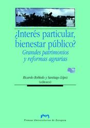 ¿Interés particular, bienestar público? Grandes patrimonios y reformas agrarias, de Robledo Hernández, Ricardo | portada del