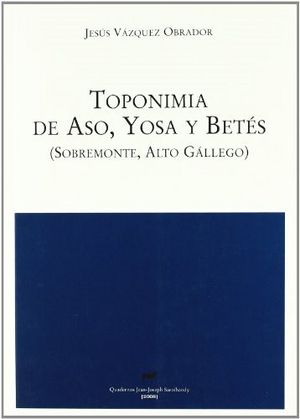 Toponimia de Aso, Yosa y Betés (Sobremonte, Alto Gállego), de Vázquez Obrador | portada del libro