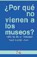 ¿POR QUE NO VIENEN A LOS MUSEOS?, de RICO NIETO | portada del libro