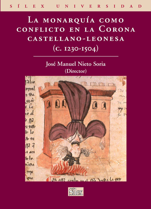La Monarquía como conflicto en la Corona Castellano-Leonesa 1230-1504, de Nieto Soria | portada del libro