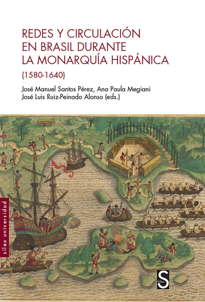 Redes y circulación en Brasil durante la Monarquía Hispánica (1580-1640), de Santos Pérez, José Manuel | portada del libro