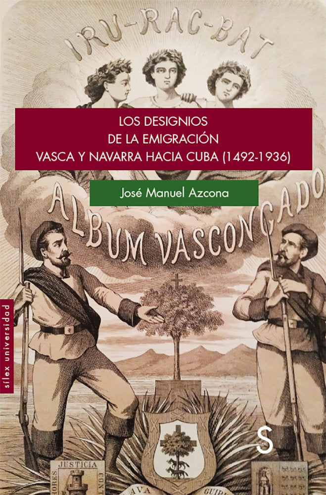 Los designios de la emigración vasca y navarra hacia Cuba (1492-1936), de Azcona Pastor, José Manuel | portada del libro