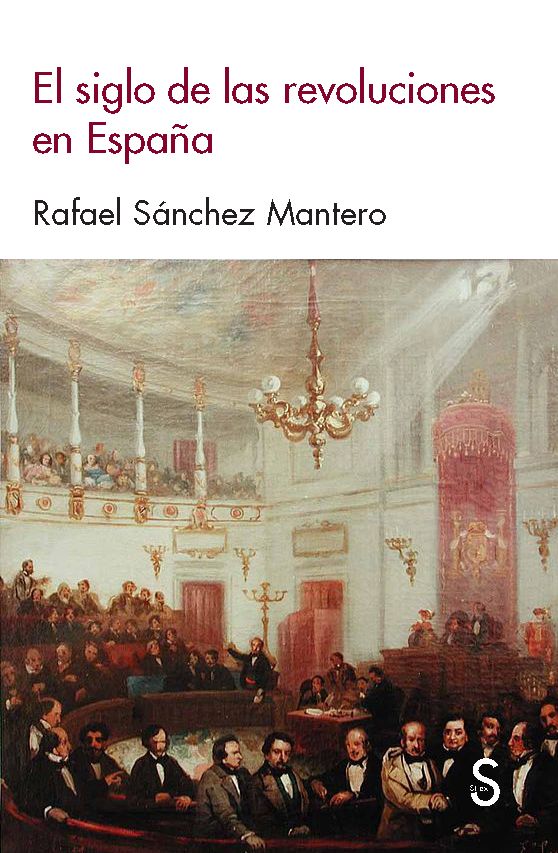 El siglo de las revoluciones en España, de Sánchez Mantero, Rafael | portada del libro