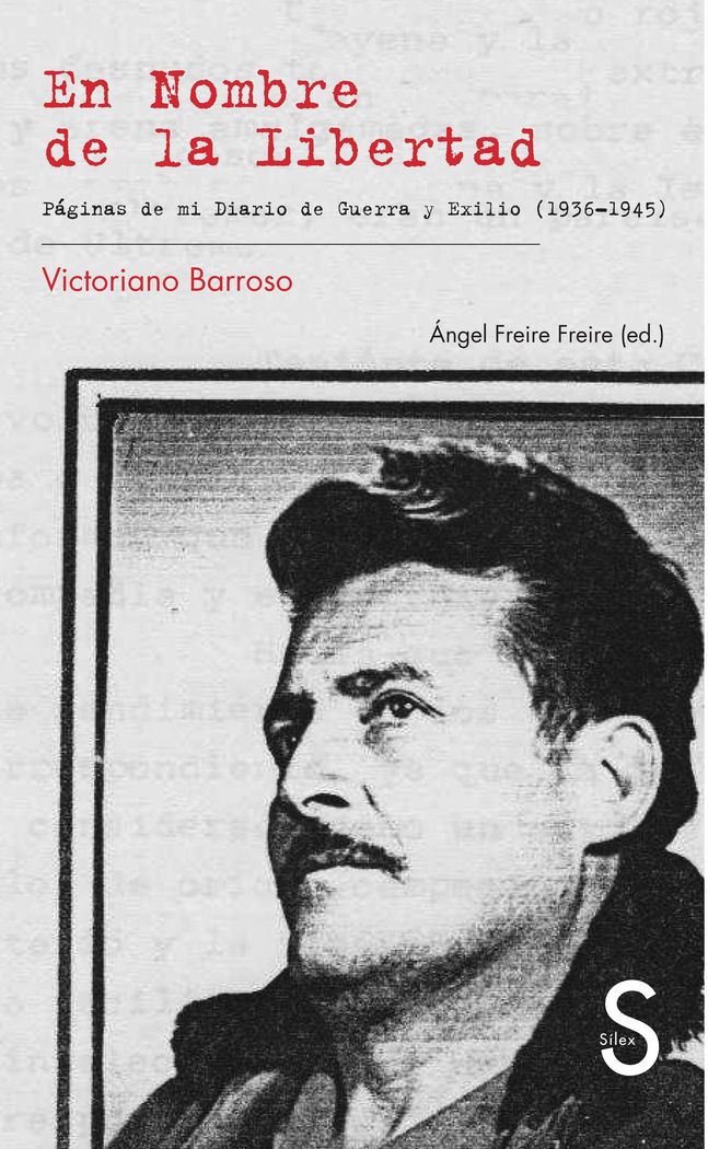 En nombre de la libertad. Páginas de mi Diario de Guerra y Exilio 1936-1945, de Barroso, Victoriano | portada del libro