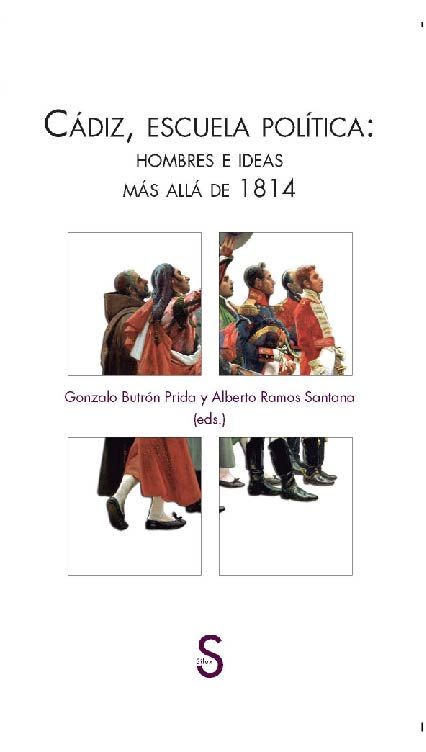 CADIZ, ESCUELA POLITICA: HOMBRES E IDEAS MAS ALLA DE 1814, de BUTRON PRIDA, GONZALO | portada del libro