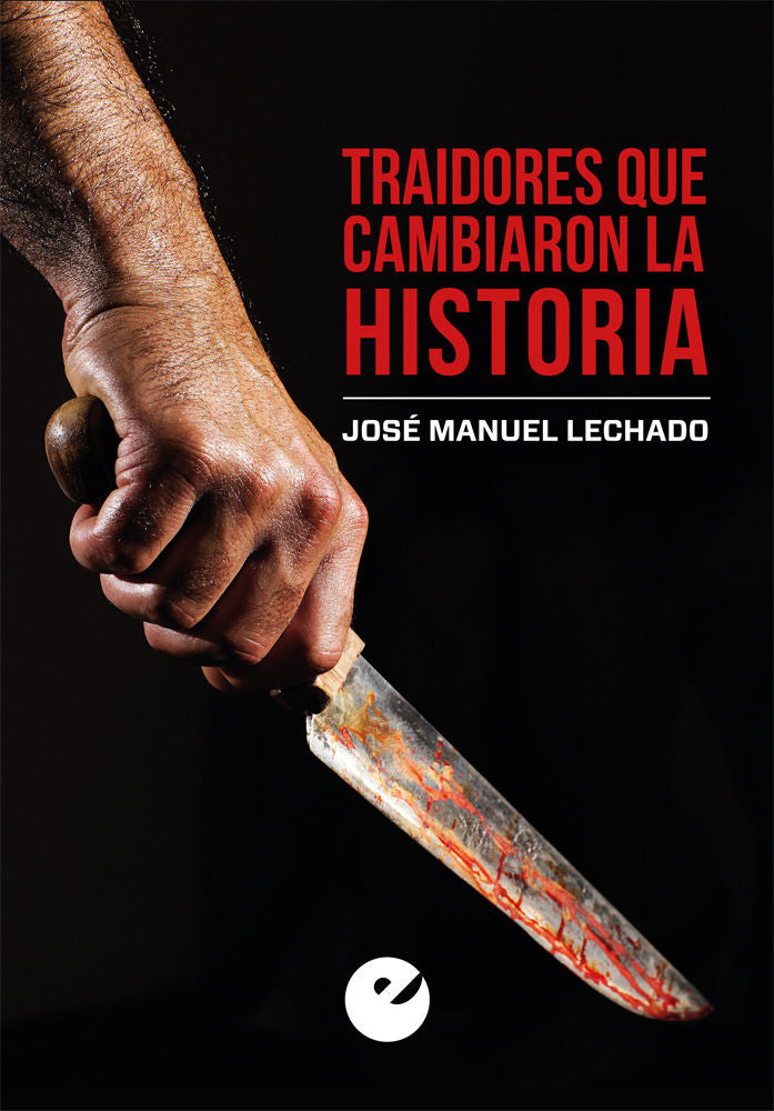 Traidores que cambiaron la Historia, de LECHADO GARCIA, JOSE MANUEL | portada del libro