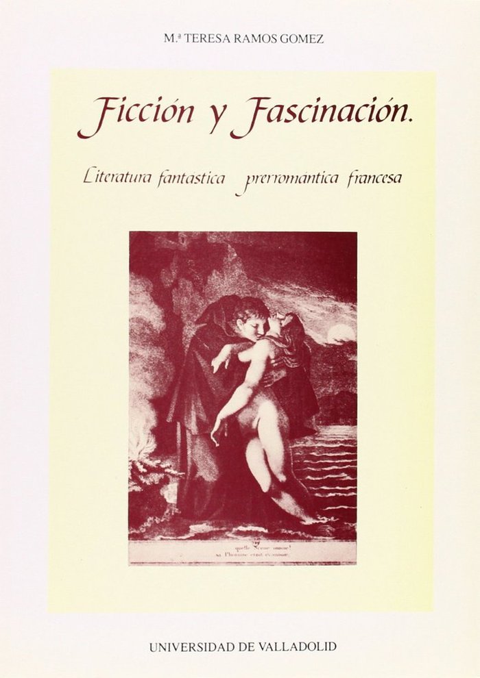 FICCIÓN Y FASCINACIÓN. LITERATURA FANTÁSTICA PRERROMÁNTICA FRANCESA, de RAMOS GOMEZ | portada del libro