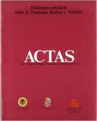 RELACIONES ARTISTICAS ENTRE LA PENÍNSULA IBÉRICA Y AMÉRICA. ACTAS DEL V SIMPOSIO HISPANO-PORTUGUÉS D, de MARTIN GONZALEZ | po