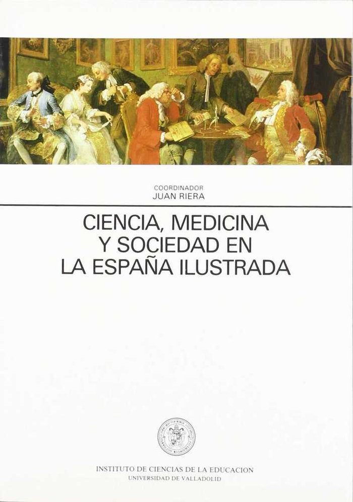 CIENCIA, MEDICINA Y SOCIEDAD EN LA ESPAÑA ILUSTRADA, de RIERA PALMERO | portada del libro