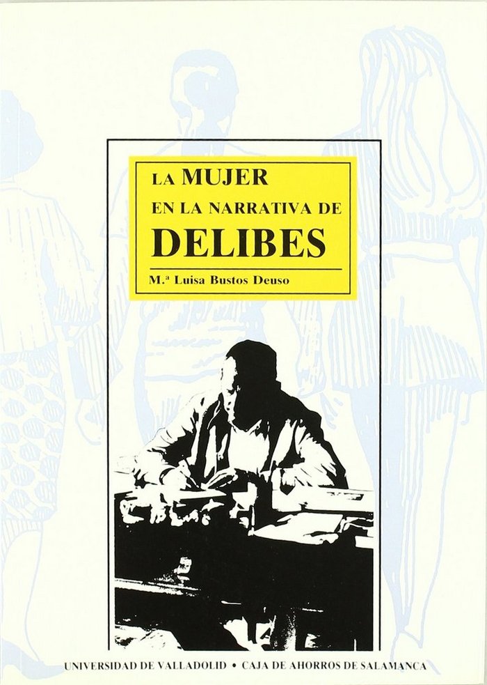 MUJER EN LA NARRATIVA DE DELIBES, LA, de BUSTOS DEUSO | portada del libro