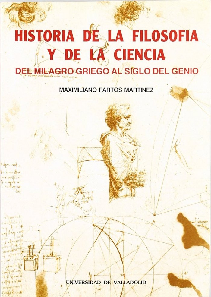 HISTORIA DE LA FILOSOFÍA Y DE LA CIENCIA. DEL MILAGRO GRIEGO AL SIGLO DEL GENIO, de FARTOS MARTINEZ | portada del libro