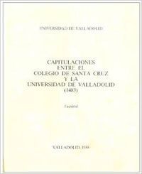 CAPITULACIONES ENTRE EL COLEGIO DE SANTA CRUZ Y LA UNIVERSIDAD DE VALLADOLID (1483), de RUIZ ASENCIO | portada del libro