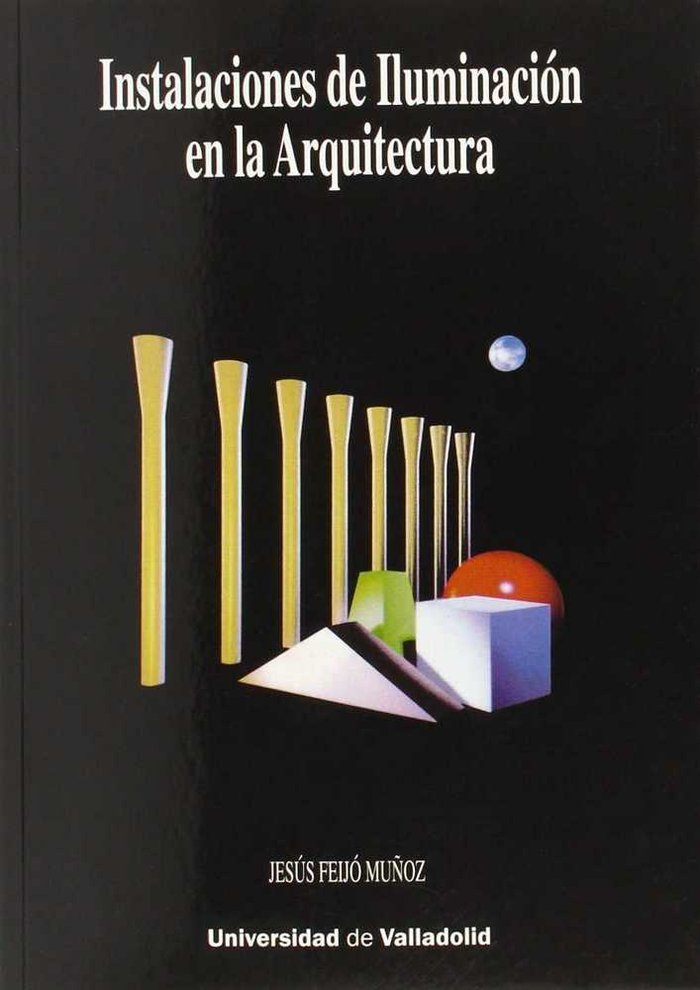 INSTALACIONES DE ILUMINACIÓN EN LA ARQUITECTURA. 1ª Reimpresión., de FEIJO MUÑOZ | portada del libro
