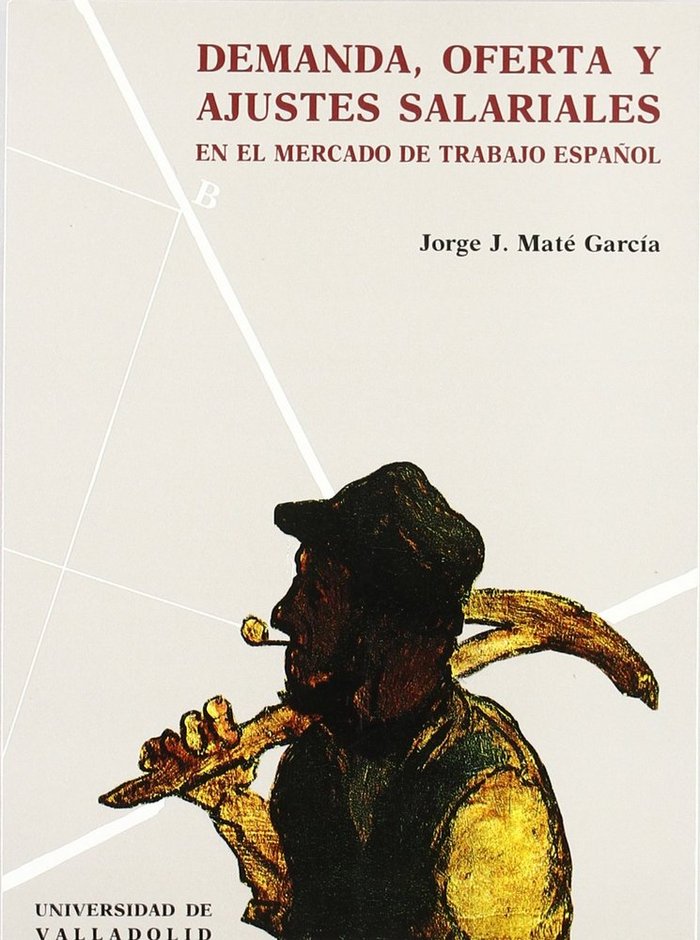DEMANDA, OFERTA Y AJUSTES SALARIALES EN EL MERCADO DE TRABAJO ESPAÑOL., de MATE GARCIA | portada del libro