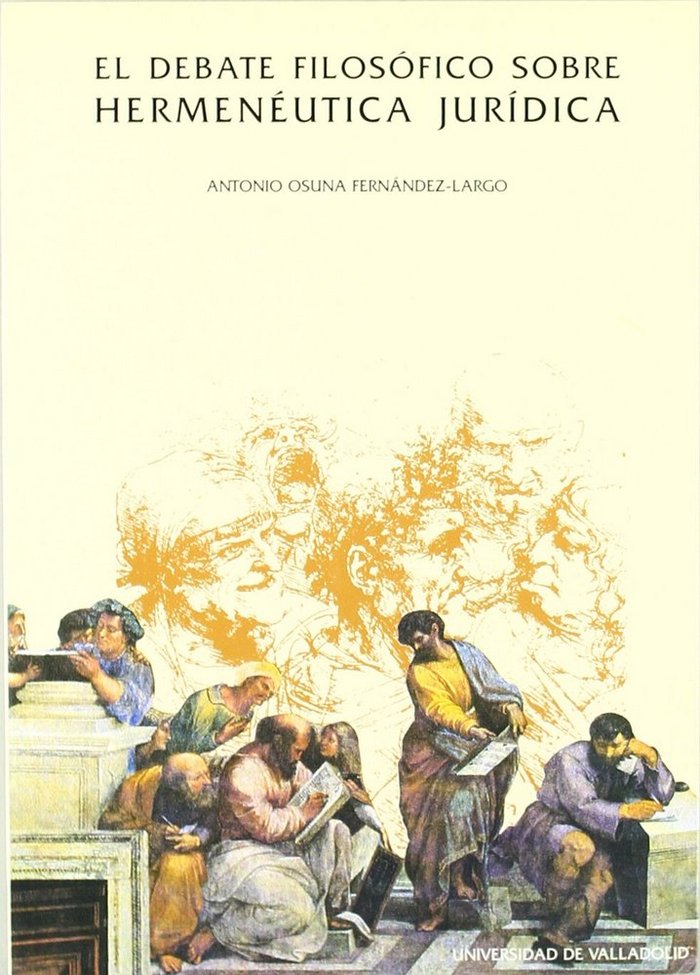 DEBATE FILOSÓFICO SOBRE HERMENÉUTICA JURÍDICA, EL, de OSUNA FERNANDEZ-LARGO | portada del libro