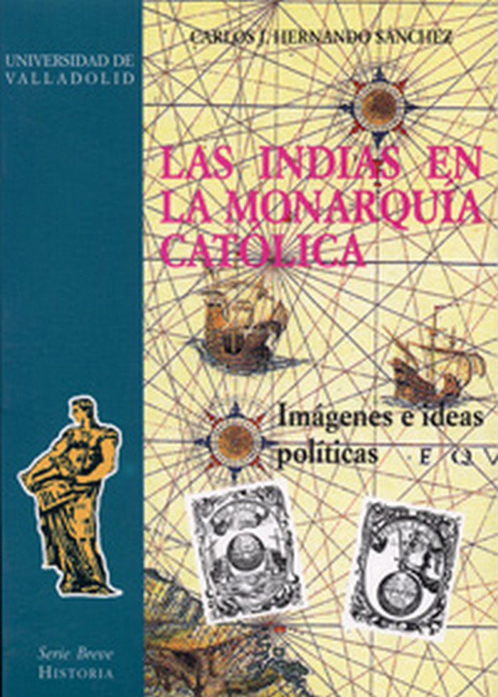 INDIAS EN LA MONARQUIA CATOLICA, LAS, de HERNANDO SANCHEZ | portada del libro
