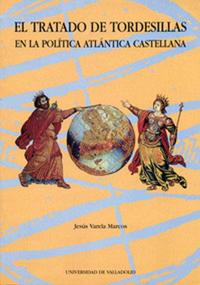 TRATADO DE TORDESILLAS EN LA POLITICA ATLANTICA CASTELLANA, EL, de VARELA MARCOS | portada del libro