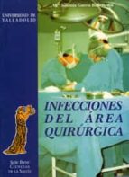 INFECCIONES DEL ÁREA QUIRÚRGICA. ESTUDIO DE PREVALENCIA REALIZADO EN EL HOSPITAL CLÍNICO UNIVERSITAR, de MARIA ANTONIA GARCIA